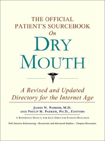 Обложка книги The Official Patient's Sourcebook on Dry Mouth: A Revised and Updated Directory for the Internet Age