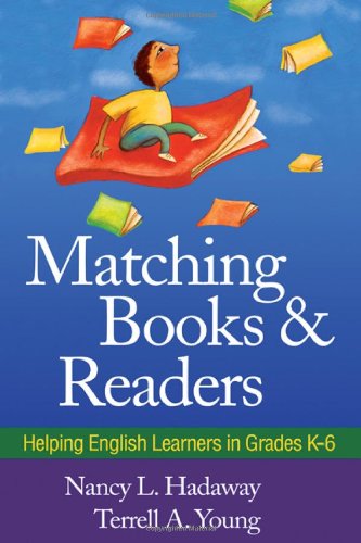 Обложка книги Matching Books and Readers: Helping English Learners in Grades K-6 (Solving Problems in the Teaching of Literacy)