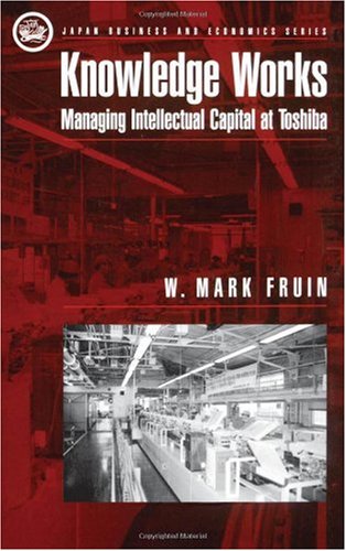 Обложка книги Knowledge Works: Managing Intellectual Capital at Toshiba (Japan Business and Economics Series)