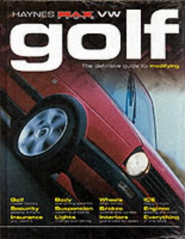 Обложка книги VW Golf: The Definitive Guide to Modifying   ''Maxpower'' Series (Haynes Manuals)