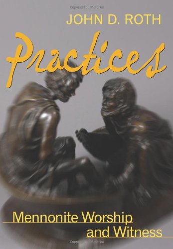 Обложка книги Practices: Mennonite Worship and Witness
