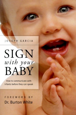 Обложка книги Sign with Your Baby: How to Communicate with Infants Before They Can Speak