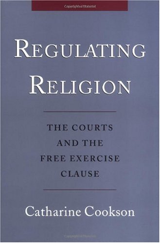 Обложка книги Regulating Religion: The Courts and the Free Excercise Clause
