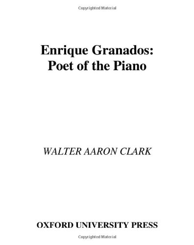 Обложка книги Enrique Granados: Poet of the Piano