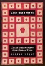 Обложка книги Last Best Gifts: Altruism and the Market for Human Blood and Organs
