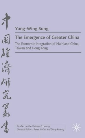Обложка книги The Emergence of Greater China: The Economic Integration of Mainland China, Taiwan and Hong Kong (Studies on the Chinese Economy)
