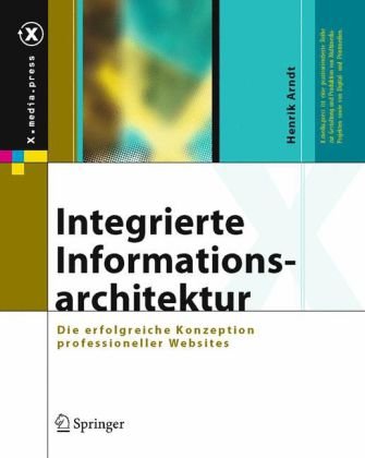 Обложка книги Integrierte Informationsarchitektur: Die erfolgreiche Konzeption professioneller Websites (X.media.press)