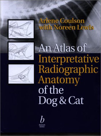 Обложка книги An Atlas of Interpretative Radiographic Anatomy of the Dog &amp; Cat