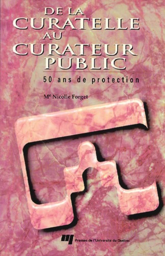 Обложка книги De la curatelle au curateur public: 50 ans de protection (French Edition)