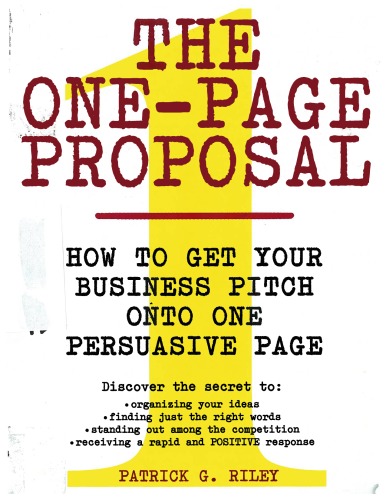 Обложка книги The One-Page Proposal:  How to Get Your Business Pitch onto One Persuasive Page