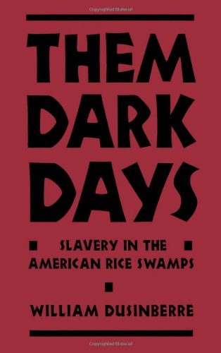 Обложка книги Them Dark Days: Slavery in the American Rice Swamps