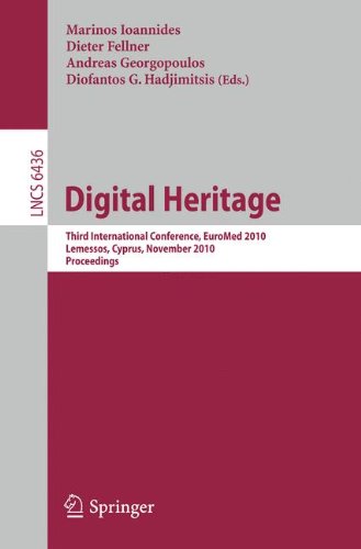 Обложка книги Digital Heritage: Third International  Euro-Mediterranean Conference, EuroMed 2010, Lemessos, Cyprus, November 8-13, 2010. Proceedings (Lecture Notes ... Applications, incl. Internet Web, and HCI)