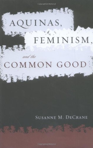 Обложка книги Aquinas, Feminism, and the Common Good (Moral Traditions Series)