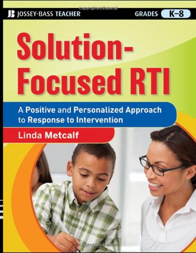 Обложка книги Solution-Focused RTI: A Positive and Personalized Approach to Response-to-Intervention