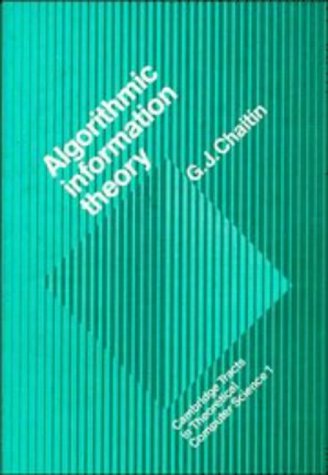 Обложка книги Algorithmic Information Theory (Cambridge Tracts in Theoretical Computer Science, Volume 1)