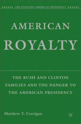 Обложка книги American Royalty: The Bush and Clinton Families and the Danger to the American Presidency (The Evolving American Presidency)