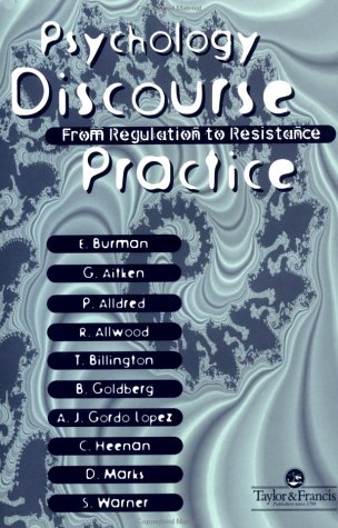 Обложка книги Psychology, Discourse And Social Practice: From Regulation To Resistance