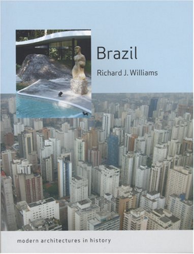 Обложка книги Brazil: Modern Architectures in History (Reaktion Books - Modern Architectures in History)