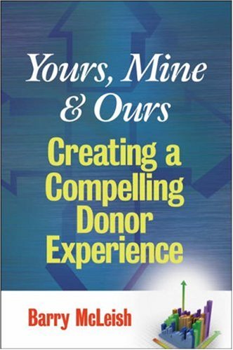 Обложка книги Yours, Mine, and Ours: Creating a Compelling Donor Experience