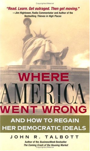 Обложка книги Where America Went Wrong: And How To Regain Her Democratic Ideals (Financial Times Prentice Hall Books)