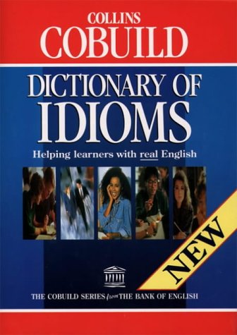Обложка книги Collins COBUILD Dictionary of Idioms: Helping learners with real English