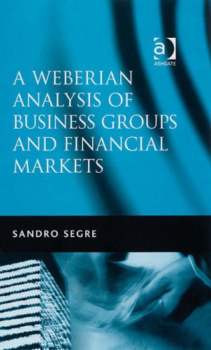 Обложка книги A Weberian Analysis of Business Groups and Financial Markets
