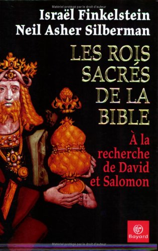 Обложка книги Les rois sacrés de la Bible, À la recherche de David et Salomon