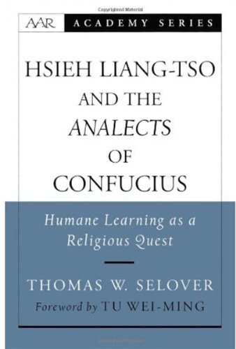 Обложка книги Hsieh Liang-tso and the Analects of Confucius: Humane Learning as a Religious Quest (American Academy of Religion Academy Series)