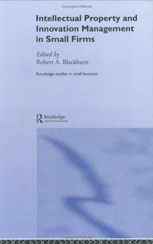 Обложка книги Intellectual Property and Innovation Management in Small Firms (Routledge Studies in Small Business)