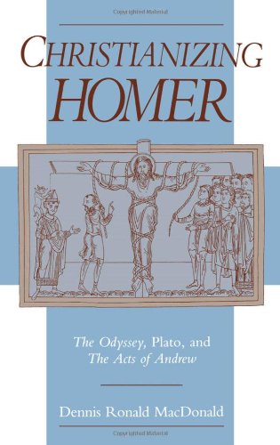 Обложка книги Christianizing Homer: The Odyssey, Plato, and the Acts of Andrew