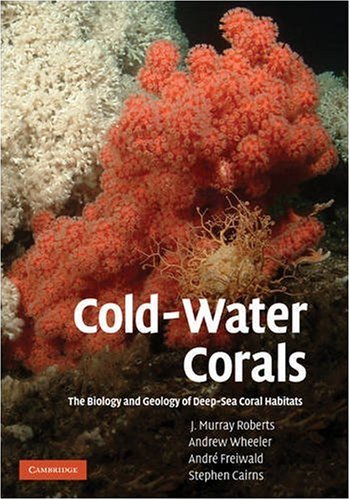 Обложка книги Cold-Water Corals: The Biology and Geology of Deep-Sea Coral Habitats