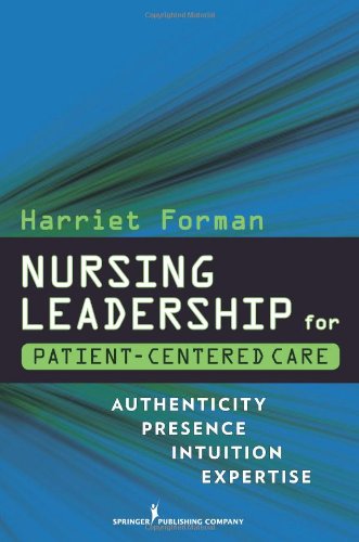 Обложка книги Nursing Leadership for Patient-Centered Care: Authenticity Presence Intuition Expertise