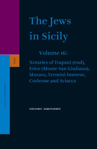 Обложка книги The Jews in Sicily, Volume 16: Notaries of Trapani (End) Erice (Monte San Giuliano) Mazara, Termini Imerese, Corleone and Sciacca
