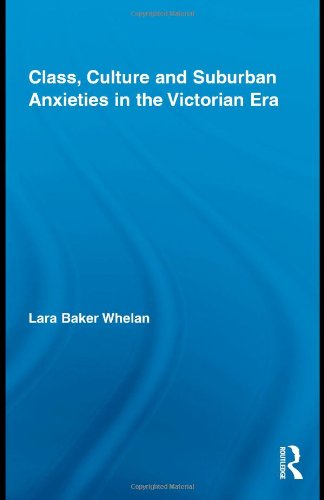 Обложка книги Class, Culture and Suburban Anxieties in the Victorian Era (Routledge Studies in Nineteenth Century Literature)
