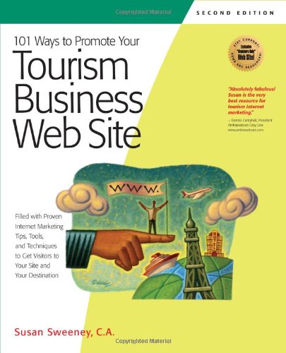 Обложка книги 101 Ways to Promote Your Tourism Business Web Site: Proven Internet Marketing Tips, Tools, and Techniques to Draw Travelers to Your Site (101 Ways series)