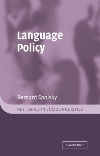 Key topics. Sociolinguistics Bernard Spolsky. Language Policy.