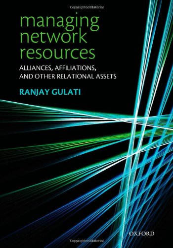 Обложка книги Managing Network Resources: Alliances, Affiliations, and Other Relational Assets