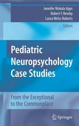 Обложка книги Pediatric Neuropsychology Case Studies: From the Exceptional to the Commonplace