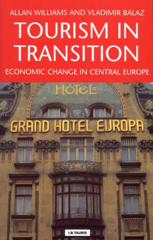 Обложка книги Tourism in Transition: Economic Change in Central Europe (Tourism, Retailing and Consumption)