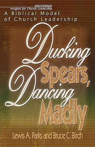 Обложка книги Ducking Spears, Dancing Madly: A Biblical Model of Church Leadership