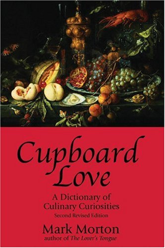 Обложка книги Cupboard Love: A Dictionary Of Culinary Curiosities