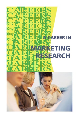 Обложка книги Career in Marketing Research, Opinion Research: Helping Politicians to Formulate Relevant Public Policy: Manufacturers to Make Better Products: Hospitals, Airlines, Hotels, and Car Dealers to Provide Better Service