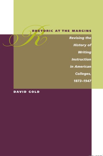 Обложка книги Rhetoric at the Margins: Revising the History of Writing Instruction in American Colleges, 1873-1947