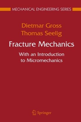 Обложка книги Fracture Mechanics: With an Introduction to Micromechanics (Mechanical Engineering Series)