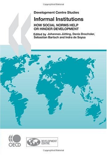 Обложка книги Development Centre Studies Informal Institutions: How Social Norms Help or Hinder Development (Development Centre Studies) (Development Centre Studies)