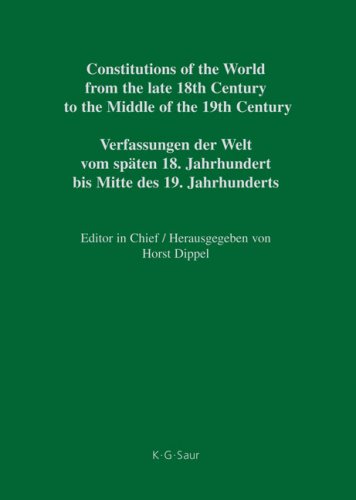 Обложка книги Constitutions of the World from the Late 18th Century to the Middle of the 19th Century, Volume 1: Sources on the Rise of Modern Constitutionalism (Constitutions ... Century to the Middle of the 19th Century)