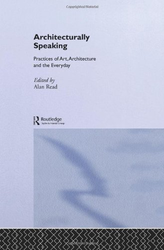 Обложка книги Architecturally Speaking: Practices of Art, Architecture and the Everyday