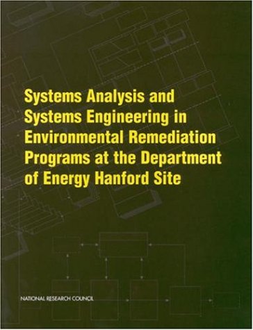 Обложка книги Systems Analysis and Systems Engineering in Environmental Remediation Programs at the Department of Energy Hanford Site (Compass Series)