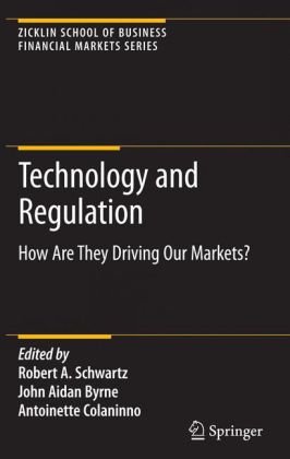 Обложка книги Technology and Regulation: How Are They Driving Our Markets? (Zicklin School of Business Financial Markets Series)