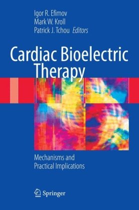 Обложка книги Cardiac Bioelectric Therapy: Mechanisms and Practical Implications